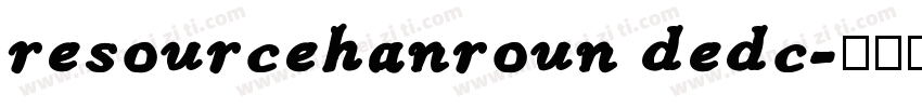 resourcehanroun dedc字体转换